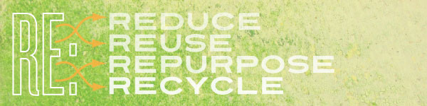 Reduce, Reuse, Repurpose, Recycle