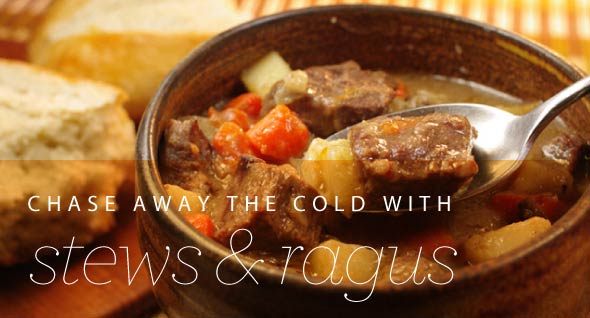Chase Away the Cold with Stews & Ragus