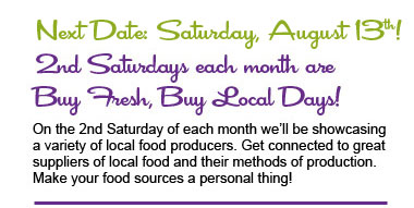 Saturday, August 13 - Buy Fresh, Buy Local 