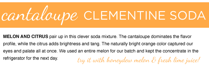 RECIPE: Cantaloupe Clementine Soda