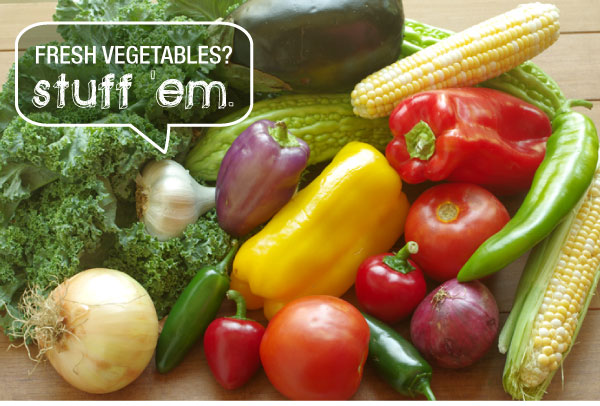 Fresh Vegetables? Stuff 'em!