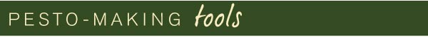 Pesto-Making Products