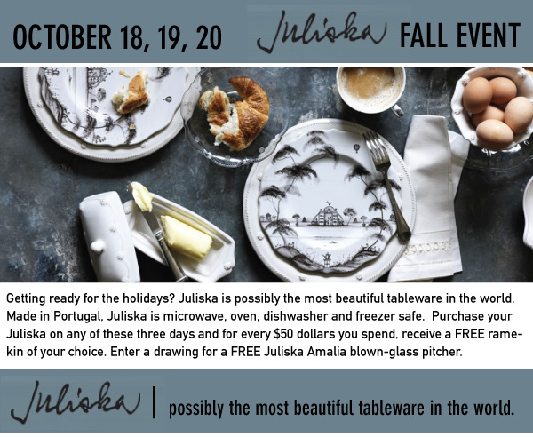 Juliska Fall Event - Oct 18, 19 20