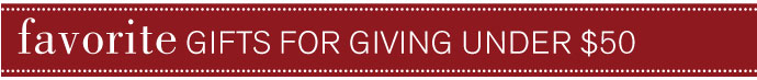 Favorite Gifts under 50