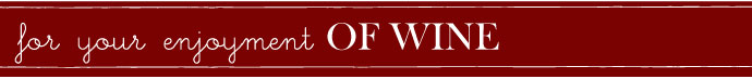 For your Enjoyment of Wine