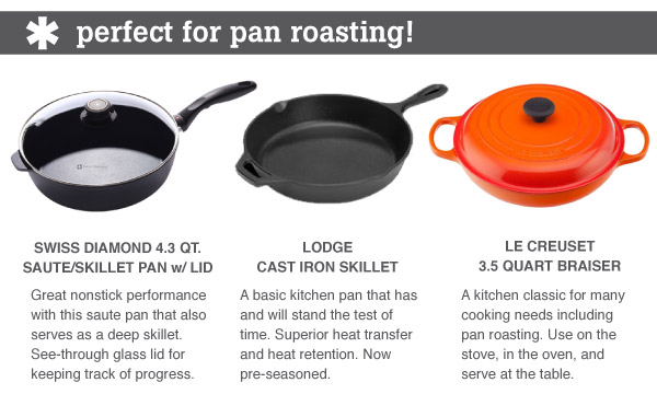 Perfect for Pan Roasting