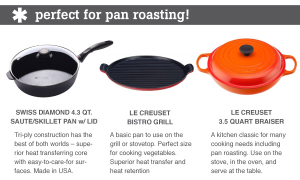 Perfect for Pan Roasting