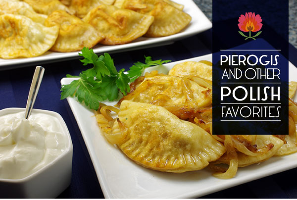 Pierogis and Other Polish Favorites