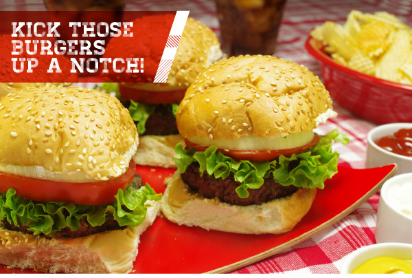 Kick Those Burgers Up a Notch!