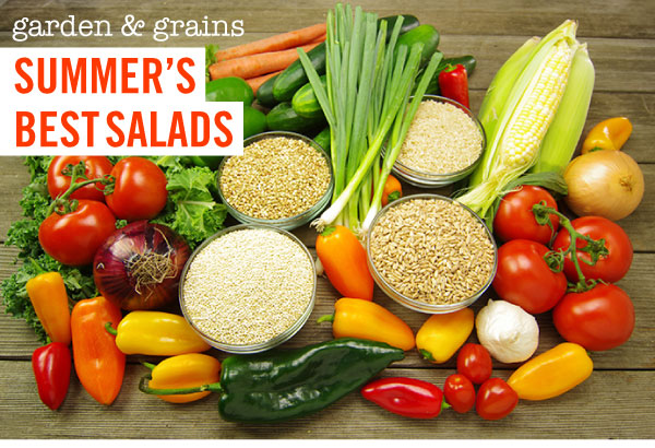 Garden and Grains Summers Best Salads