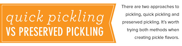 Quick Pickling versus Preserved Pickling