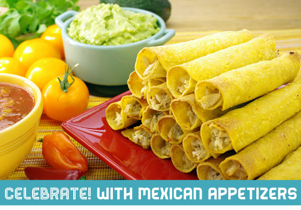 Celebrate with Mexican Appetizers