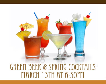Mar 15 - Green Beer and Spring Cocktails