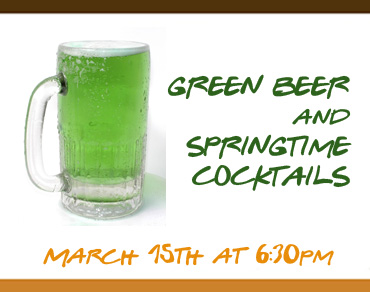 Mar 15 - Green Beer and Spring Cocktails