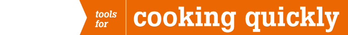 Tools for Cooking Quickly