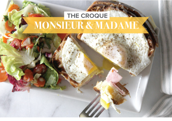 The Croque Monsieur and Madame