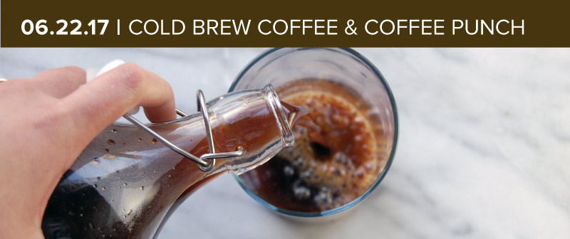 Cold Brew Coffee and Coffee Punch
