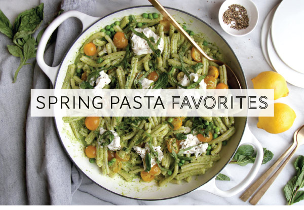 Spring Pasta favorites