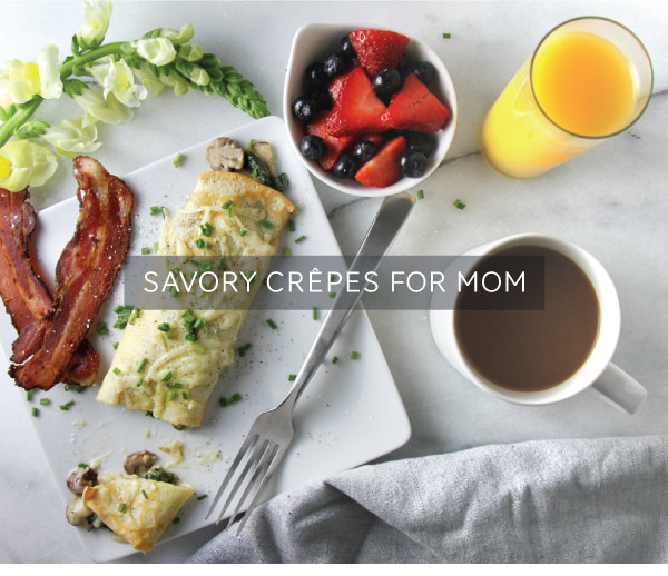 Savory Crepes for Mom