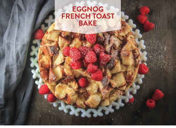 Eggnog French Toast Bake