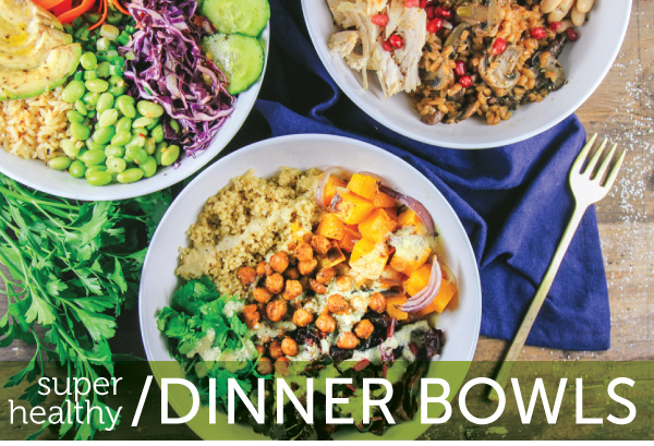 Super Healthy Dinner Bowls