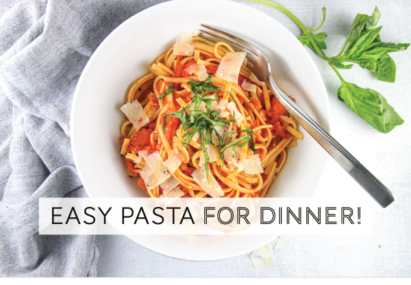 Easy Pasta for Dinner