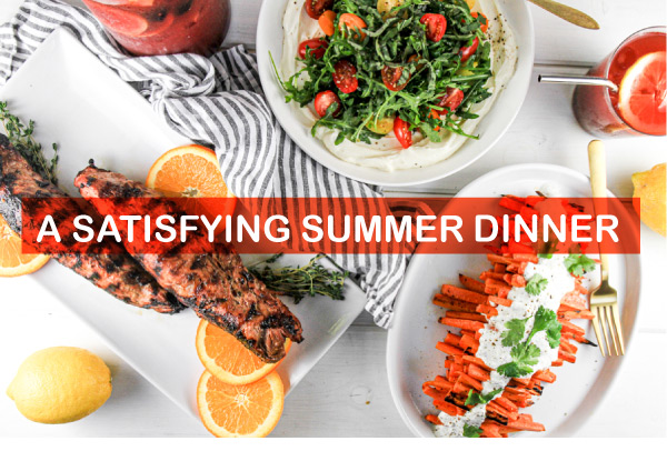 A Satisfying Summer Dinner