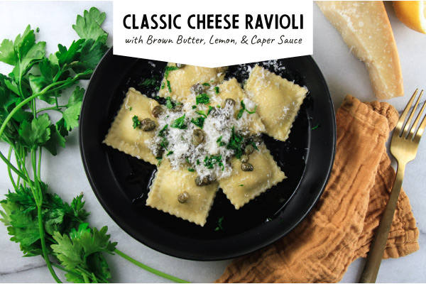 Classic Cheese Ravioli with Brown Butter, Lemon and Caper Sauce