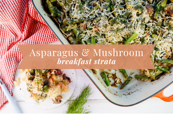 Asparagus and Mushroom Breakfast Strata