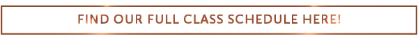 Find full class schedule by clicking or tapping here