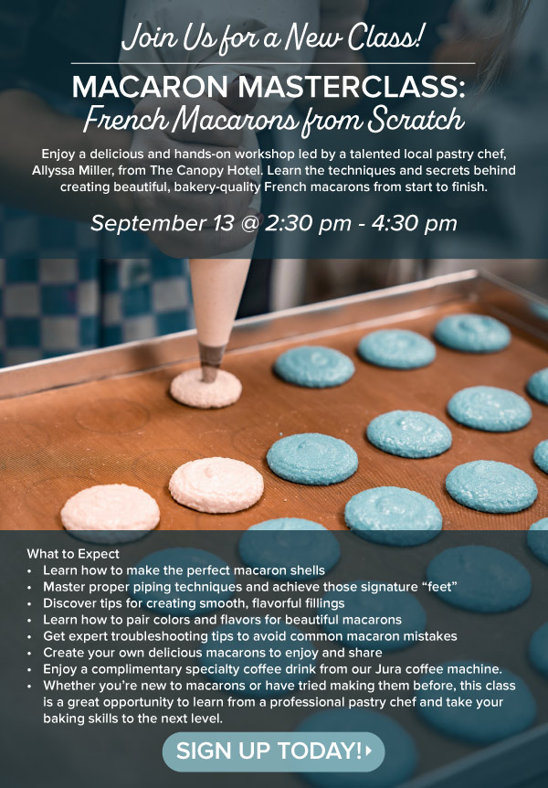 New Class to learn how to make macarons from scratch!  Sept 13, tap to register!