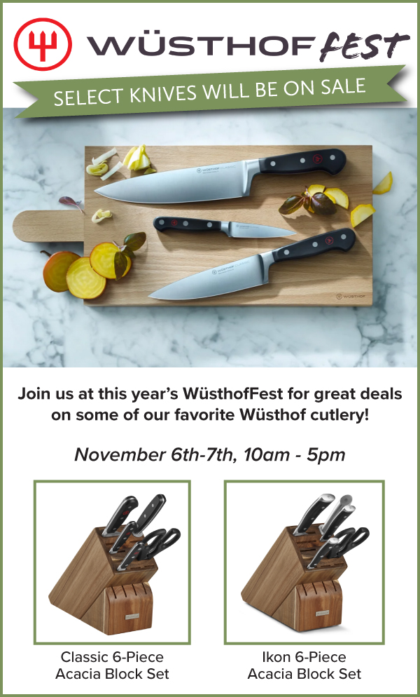 WusthofFest- Join us for demos and great deals November 6-7